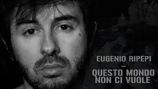 Eugenio Ripepi  - Questo mondo non ci vuole
