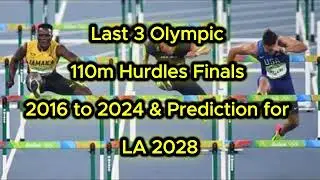 Last 3 Olympic 100m Finals 2016-2024 and Predictions for LA 2028