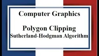 Lec: 17 | Polygon Clipping | Sutherland - Hodgman Algorithm | Computer Graphics | Bangla Tutorial 