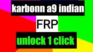 karbonn a9 indian frp unlock 1 click 100% working | how to remove frp karbonn a9 indian