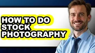 How to Do Stock Photography (full Guide)