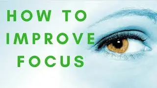 How to Improve Focus and Concentration  Five Foolproof Focus Tips