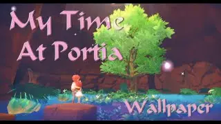 Wallpaper Engine - My Time At Portia - Sweet adventure
