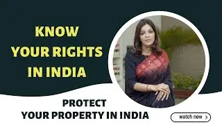 NRI Property Rights in India: Legal Steps to Protect Your Property | Know Your Rights