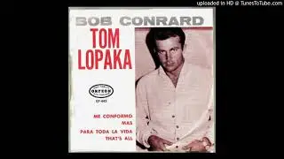 Tom Lopaka.- Me conformo.