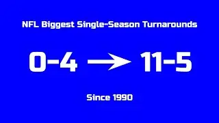The Biggest Single-Season Turnaround of Every NFL Season Since 1990