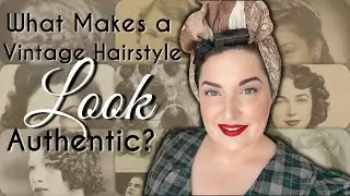 What makes a vintage hairstyle look authentic?