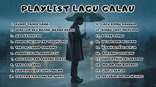 Playlist Galau Mellow | Rindu Lama & Luka Hati