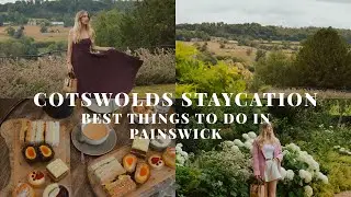 COTSWOLDS STAYCATION VLOG - BEST PLACES TO VISIT IN PAINSWICK, THE COTSWOLDS, A WEEKEND IN ENGLAND
