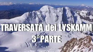 TRAVERSATA dei LYSKAMM/CASTORE  (3°PARTE) CASTORE .