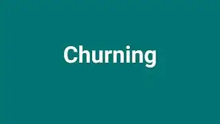 'Churning' Meaning and Pronunciation