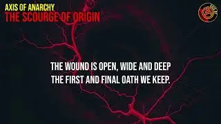 Axis of Anarchy - The scourge of origin