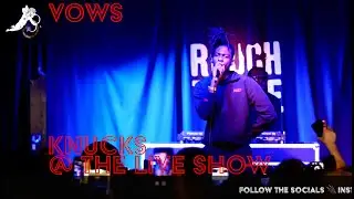 Knucks - Vows @ The Live Show #AlphaPlace
