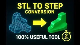 STL to STEP File Conversion in 2 Minutes (100% useful Tools)