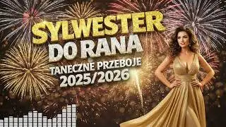 TOP 100 🎶 Przeboje Taneczne 2026/2025 🔥 Najlepsza Muzyka na Sylwestra 💃