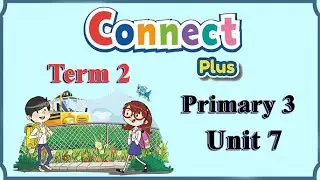 Connect plus grade 3 second term revise on unit 11