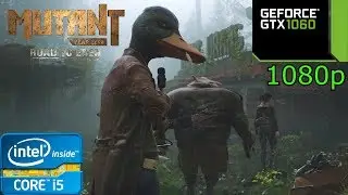 Mutant Year Zero Road To Eden - i5 4460 - 16GB RAM - GTX 1060 - 1080p