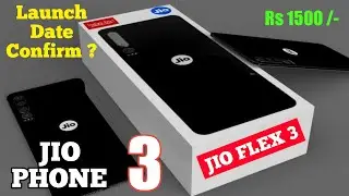 JIO PHONE 3 - JIO FLEX PHONE - SPECIFICATION, LAUNCH DATE, PRICE, 25MP CAMERA ??