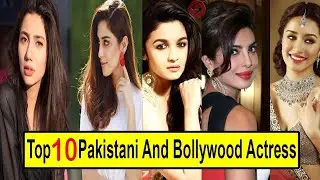 Top 10 PAKISTAN VS BOLLYWOOD ACTRESS 2020