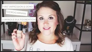 First Impression & Demo: Giorgio Armani Luminous Silk Foundation