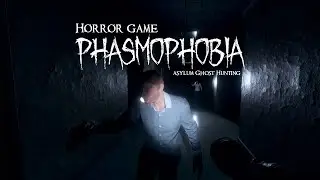 Phasmophobia - Asylum Ghost Hunting - PC Horror Game