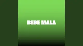 Bebe Mala