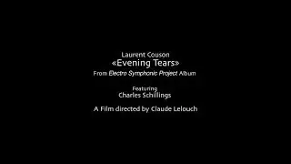 Laurent Couson - Evening Tears - feat. Charles Schillings - Directed by Claude Lelouch