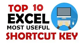 TOP 10 MOST USEFUL AND TIME SAVING SHORTCUT KEY IN EXCEL PART 5