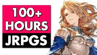 10 100+ Hour JRPGs Actually Worth Playing