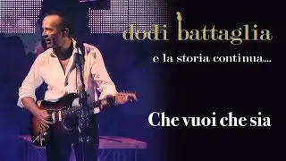 Che Vuoi Che Sia - Dodi Battaglia - e la storia continua... - All Best Music