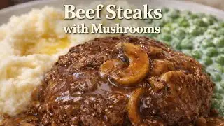 Beef Steaks With Mushrooms | An Easy Recipe to Make