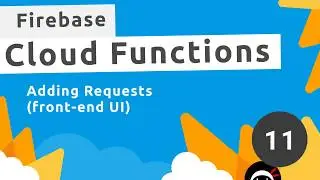 Firebase Functions Tutorial #11 - Adding Requests (front-end)