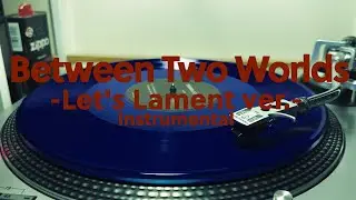 Between Two Worlds -Let's Lament ver.- (Instrumental)/mili/Let's Lament 4K