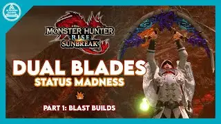 【MHR: Sunbreak】Dual Blades: Status Madness Part 1 - Blast