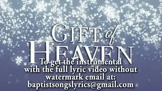 Gift Of Heaven (Overture/Opening) | Lyric Video