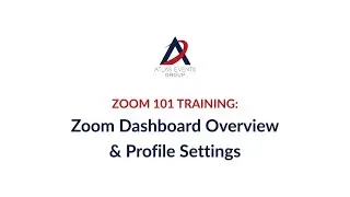 Zoom 101 Training: Zoom Dashboard Overview & Profile Settings