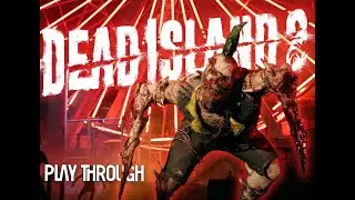 Trying out Dead Island 2