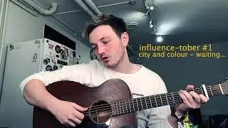 lewis watson - city and colour - waiting... COVER influence-tober #1 !
