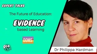 The Future of Education: Evidence-based learning - Dr. Philippa Hardman (Founder DOMS)