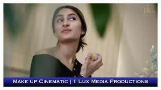 Make up - Cinematic Video for Social Media | 1 Lux Media Productions
