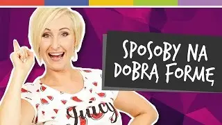 SPRYTNE BABKI - SPOSOBY NA DOBRĄ FORMĘ [odc. 33]