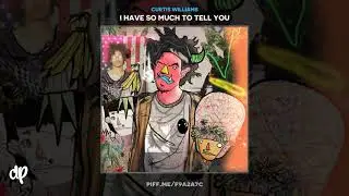 Curtis Williams - Half Baked (feat. Khontkar & Stickz Greenz) [I Have So Much To Tell You]