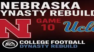 Nebraska Dynasty Rebuild | College Football 26 &ndash; Game 10 at UCLA