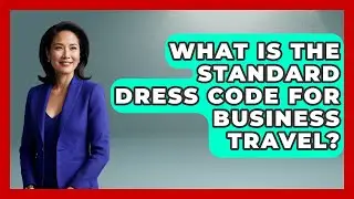 What Is the Standard Dress Code for Business Travel? | Etiquette for Executives News