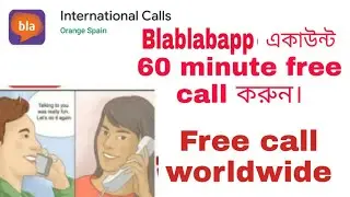 Make 1hours free call any number on Blablabapp.