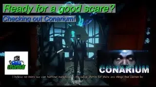 I was ready for a good horror game! Checking out Conarium!