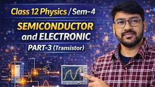 Transistor Explained | Electronics Part-3 | Class 12 Physics | Semester-4 | WBCHSE