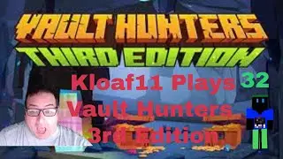 Kloaf11 Plays Minecraft Vault Hunters 32: X Marks My death