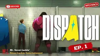 Dispatch Episode 1: A Hero's Downfall