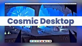 The Beautiful Cosmic Desktop is Almost Ready &bull; New Features & Updates